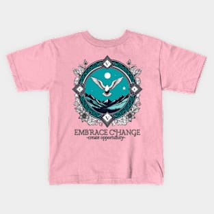 Embrace change, create opportunity. Kids T-Shirt